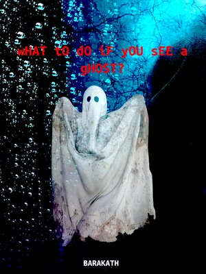 cover image of What to do if you see a ghost?